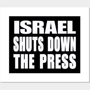 Israel Shuts Down The Press - White - Front Posters and Art